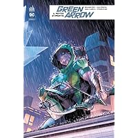 Green Arrow Rebirth - Tome 6 - Pertes et profits
