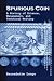 Spurious Coin: A History of Science, Management, and Technical Writing (Suny Series, Studies in Scientific & Technical Communication (Hardcover))
