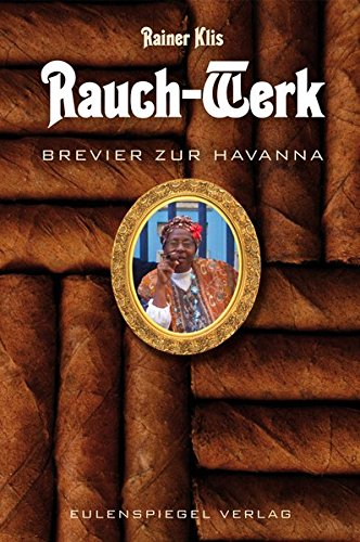 Rauch-Werk: Brevier zur Havanna