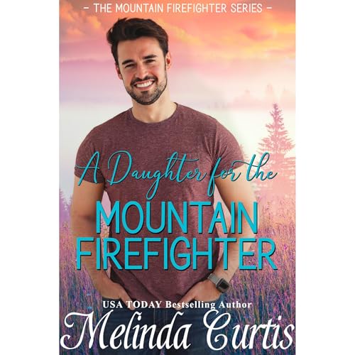 A Daughter for the Mountain Firefighter by Melinda Curtis episode artwork