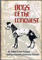 Dogs of the Conquest 0806117931 Book Cover