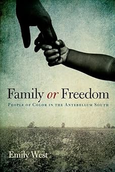Family or Freedom: People of Color in the Antebellum South book cover