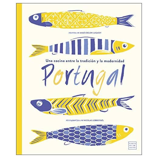 Portugal: Una cocina entre la tradición y la modernidad. Fotografías de Nicolas Lobbestäel (Cocina Temática)