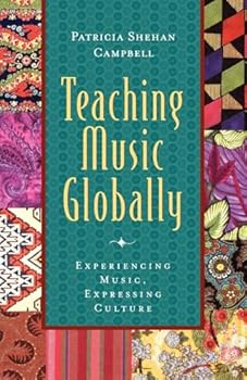 Paperback Teaching Music Globally: Experiencing Music, Expressing Culture (Global Music Series) Book