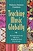 Teaching Music Globally Experiencing Music, Expressing Culture