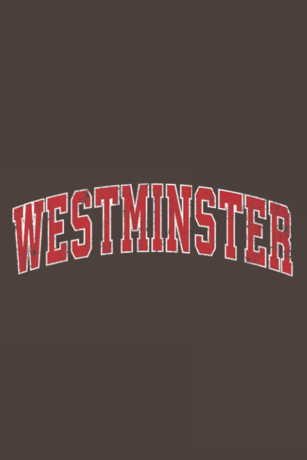 Westminster California CA Vintage Sports Design Red Design Premium: - Premium matte cover design, 120 Pages, Size 6.0 x 9.0 inches, Daily notebooks