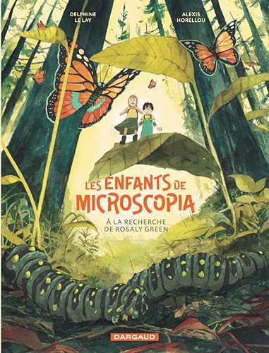 Les enfants de microscopia - Tome 1 - à la recherche de Rosaly Green - Delphine Le Lay - Dargaud - cartonné - Bande dessinée jeunesse