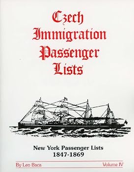 Paperback Czech Immigration Passenger Lists, New York Passenger Lists 1847 - 1869 Book