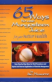 Paperback 65 Ways to Use Mangosteen Juice for Your Better Health Book