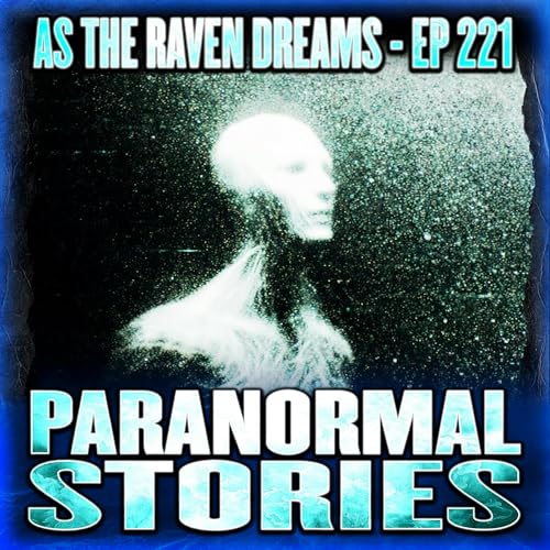 ATRD Ep. 221 - Chilling Paranormal Stories