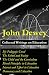 Collected Writings on Education: My Pedagogic Creed + The School and Society + The Child and the Curriculum + Moral Principles in Education + Interest and Effort in Education + Democracy and Education