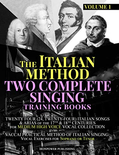 Italian Method - 2 Complete Singing Training Books: Twenty Four (24, Twenty-Four) Italian Songs & Arias of the 17th & 18th Centuries for Medium High ... or Tenor (Singers Lessons Sheet Music)