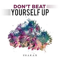 Don't Beat Yourself Up 0983987386 Book Cover