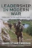 Leadership in Modern War: From WW2 to the War Against ISIS