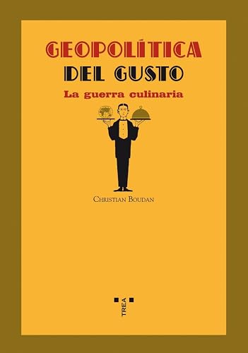 Geopolítica del gusto: La guerra culinaria (La comida de la vida)