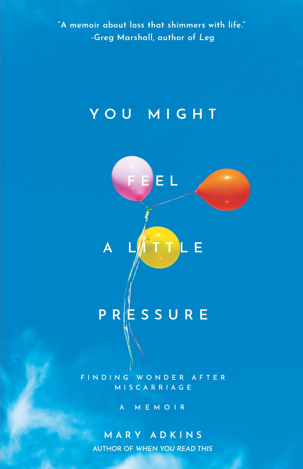 You Might Feel a Little Pressure: Finding Wonder After Miscarriage