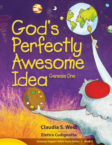 God's Perfectly Awesome Idea: Genesis One (Grammy Giggles Bible Story Books)