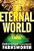 The Eternal World: A Novel