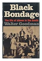 Black Bondage: The Life of Slaves in the South. 0374307938 Book Cover