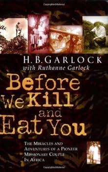 Paperback Before We Kill and Eat You: The Miracles and Adventures of a Pioneer Missionary Couple in Africa Book