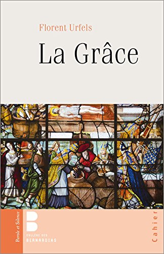 Télécharger La Grâce (Collège des Bernardins t. 112) Livre eBook France