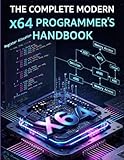 The Complete Modern x64 Programmer's Handbook (programming and tech for all tech enthusiasts)