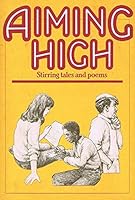 Aiming High: Stirring Tales and Poems 0877206759 Book Cover