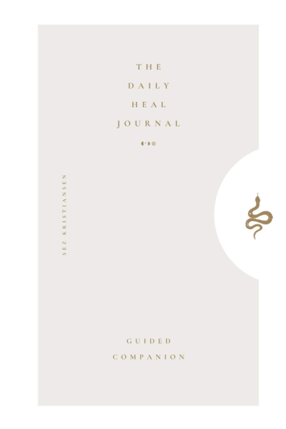 The Daily Heal Journal: A guided companion for emotional healing