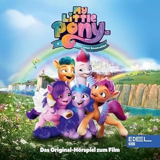 My Little Pony - Eine neue Generation. Das Original-H&ouml;rspiel zum Film Titelbild