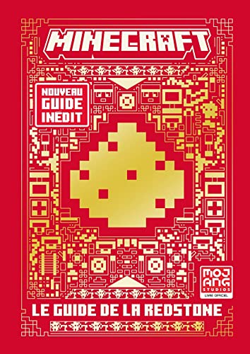 MINECRAFT, LE GUIDE DE LA REDSTONE
