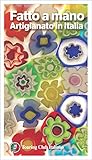  Fatto a mano. Artigianato in Italia