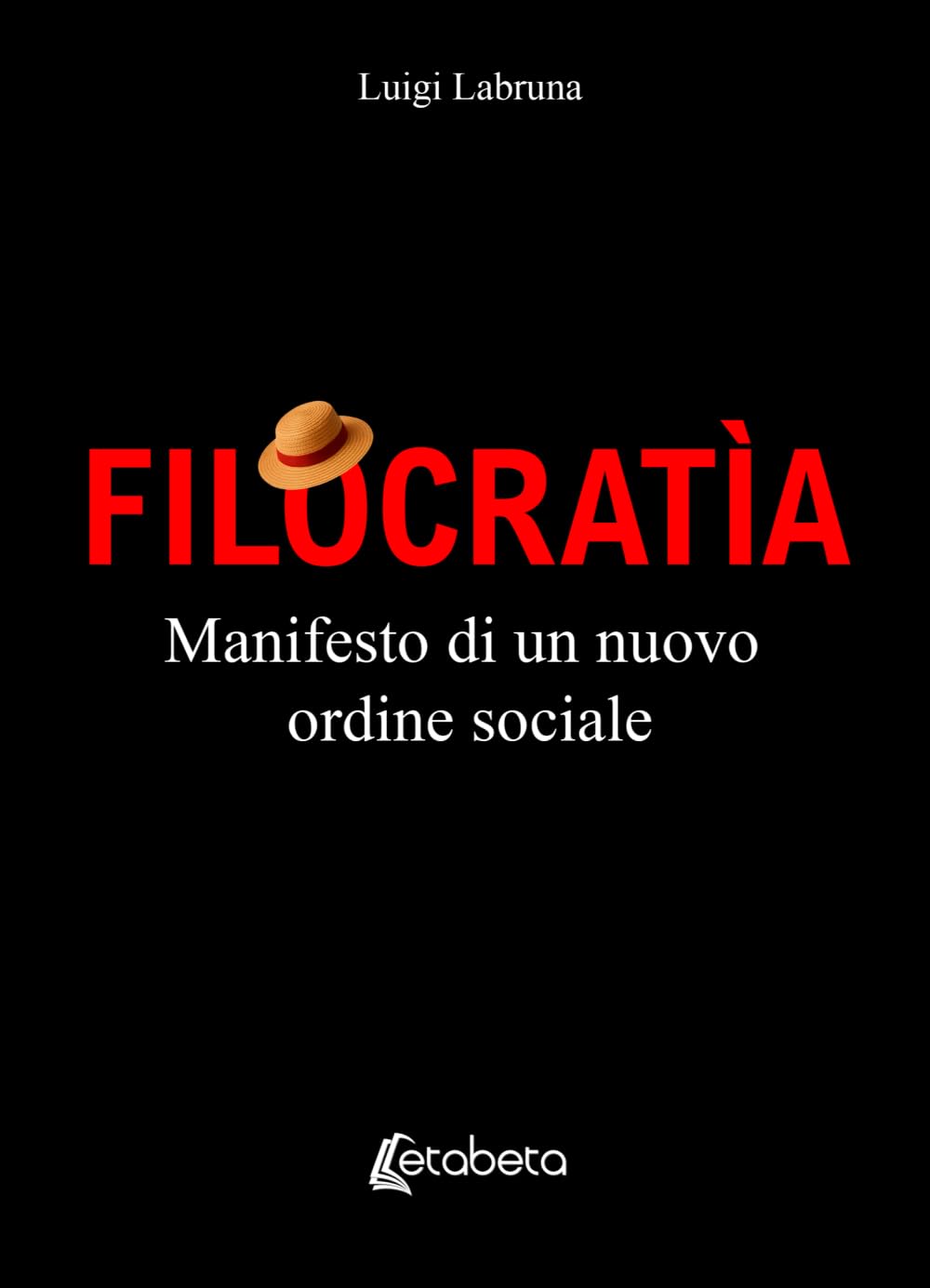 Filocratìa: Manifesto di un nuovo ordine sociale