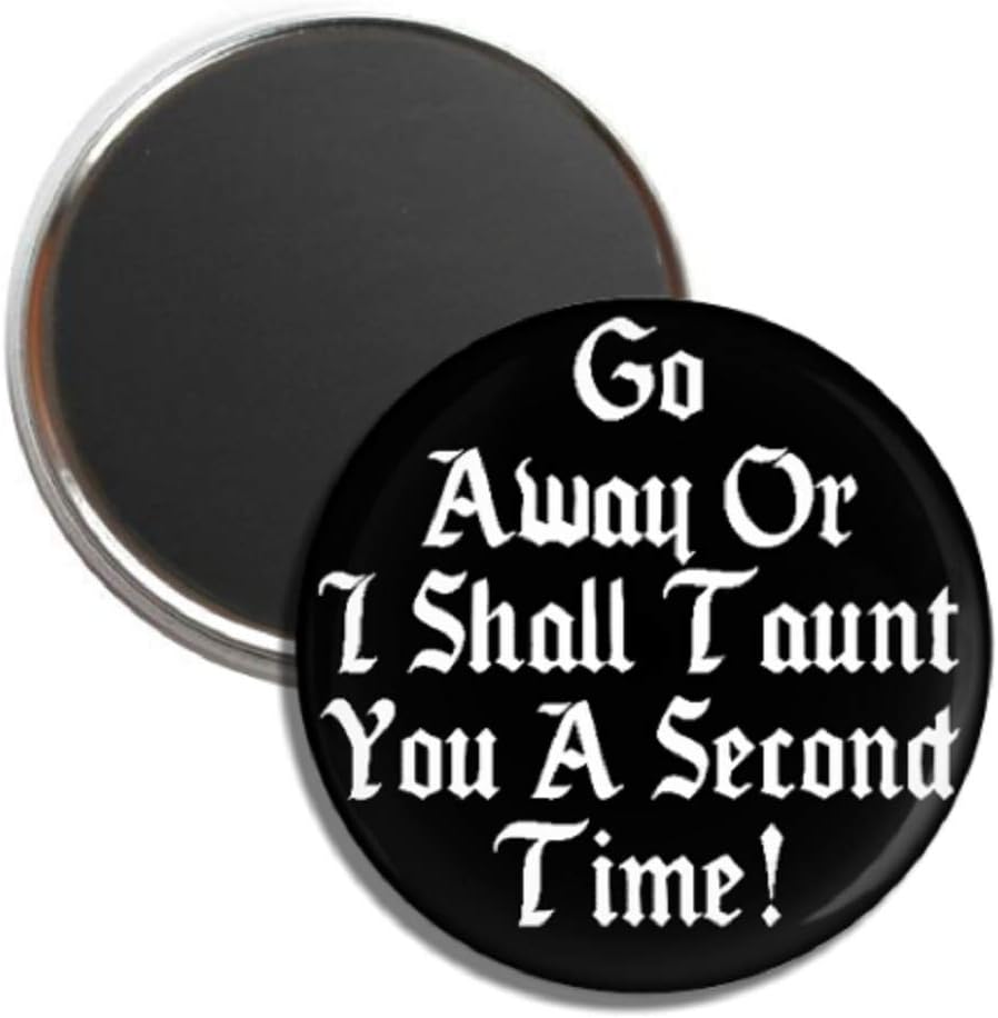 Funny Quotes; Monty Python: Go Away or I Shall Taunt You a Second Time!