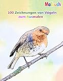 Malbuch 100 Zeichnungen von Vögeln zum Ausmalen: Ein gutes Buch der Größe 8.5' x 11' Zoll für Hobby, Spaß, Unterhaltung und Kolorierung von ... Jugendliche, Erwachsene, Männer und Frauen