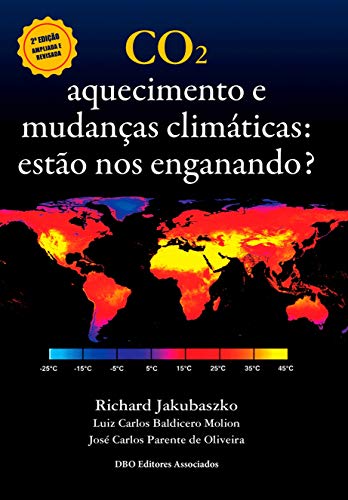 CO2. Aquecimento e Mudanças Climáticas. Estão nos Enganando?