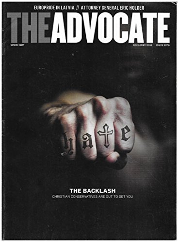 The Advocate Magazine, June-July 2015 | Christian Conservative Backlash: They Are Out to Get You