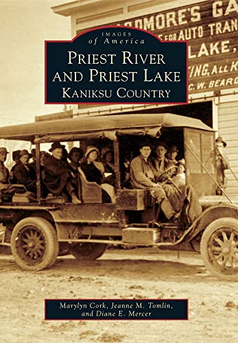 Priest River and Priest Lake: Kaniksu Country (Images of America)