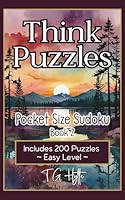 Think Puzzles Pocket Size Sudoku Book 2: Includes 200 Puzzles Easy Level B0F6F2GJRK Book Cover
