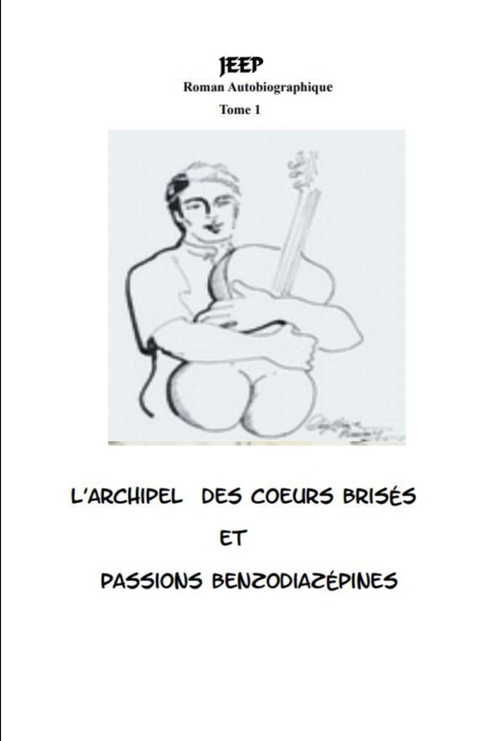 L’archipel des coeurs brisés: passions benzodiazepines