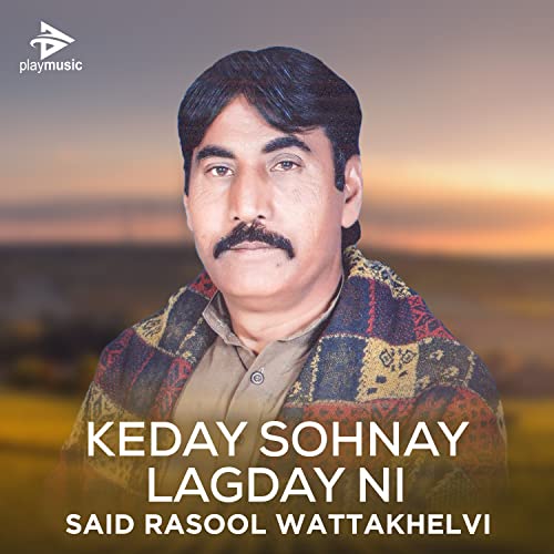Said Rasool Lcs Amazon Music Unlimited - Said Rasool Wattakhelvi 『Keday Sohnay Lagday Ni』