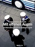 Mit offenen Augen: Eine Wahrnehmungsschule für die Streetfotografie - Siegfried Hansen, Pia Parolin 