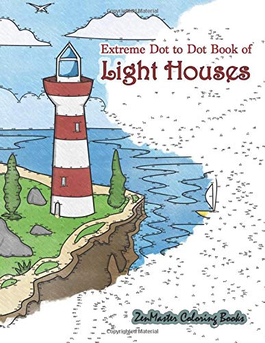 Extreme Dot to Dot Book of Light Houses: A Light House Dot to Dot Book for Adults for Stress Relief and Relaxation (Dot to Dot Books for Adults)