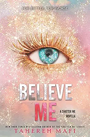Believe Me Shatter Tahereh Mafi
