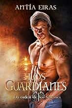 Los Guardianes (La Orden de los Varones)