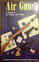 Air Guns: a Guide to Air Pistols & Rifles B000GGAWKQ Book Cover