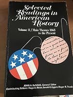 Selected Readings in American History Volume II/Main Themes 1865 to the Present B002K0FEHM Book Cover