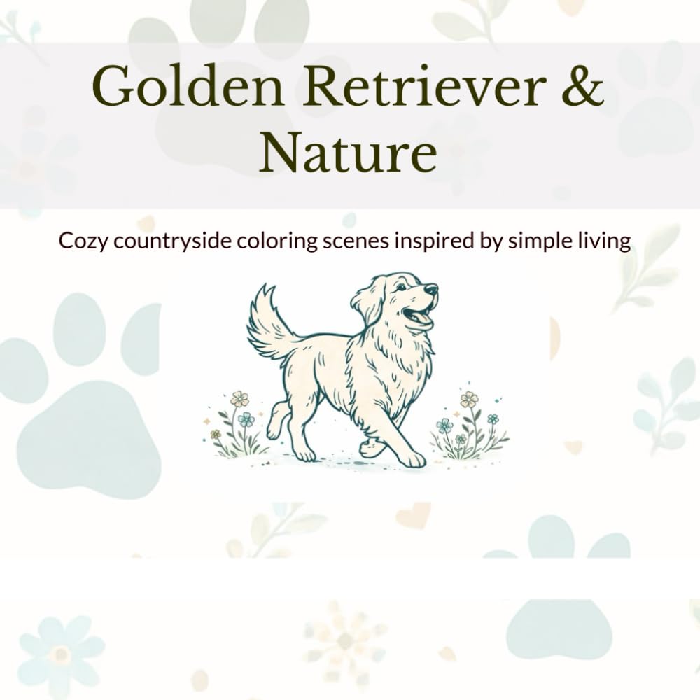 Golden Retriever & Nature: Cozy countryside coloring scenes inspired by simple living