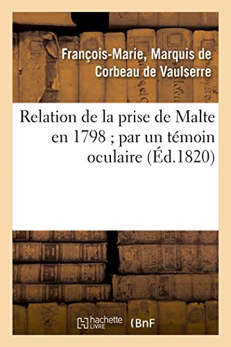 Hachette Livre BNF - Relation de la prise de Malte en 1798 par un témoin oculaire