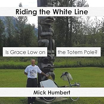 Paperback Riding the White Line: Is Grace Low on the Totem Pole? Book