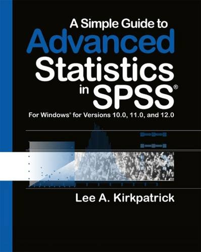 A Simple Guide to Advanced Statistics for SPSS, Version 13.0